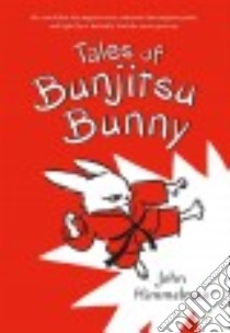 Tales of Bunjitsu Bunny libro in lingua di Himmelman John