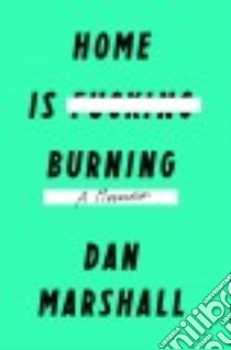 Home Is Burning libro in lingua di Marshall Dan