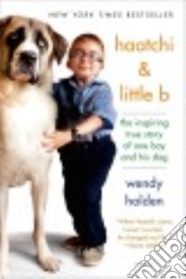 Haatchi & Little B libro in lingua di Holden Wendy