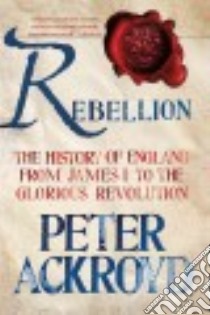 Rebellion libro in lingua di Ackroyd Peter