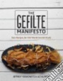 The Gefilte Manifesto libro in lingua di Yoskowitz Jeffrey, Alpern Liz