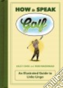 How to Speak Golf libro in lingua di Cook Sally, MacDonald Ross (ILT)