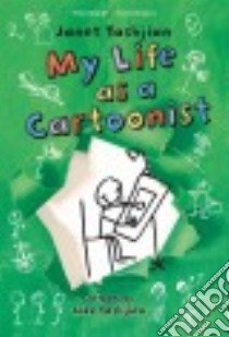 My Life As a Cartoonist libro in lingua di Tashjian Janet, Tashjian Jake (ILT)