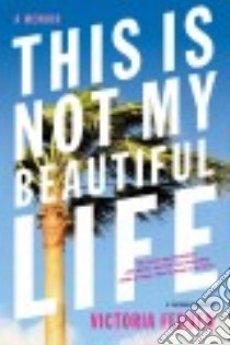 This Is Not My Beautiful Life libro in lingua di Fedden Victoria