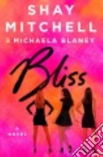 Bliss libro in lingua di Mitchell Shay, Blaney Michaela