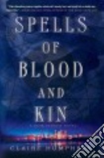 Spells of Blood and Kin libro in lingua di Humphrey Claire