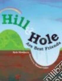 Hill & Hole Are Best Friends libro in lingua di Mewburn Kyle, Unka Vasanti (ILT)