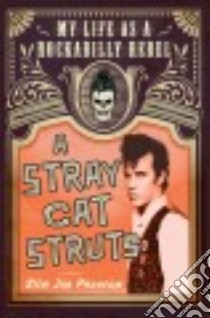 A Stray Cat Struts libro in lingua di Phantom Slim Jim