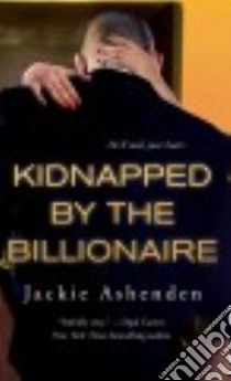 Kidnapped by the Billionaire libro in lingua di Ashenden Jackie