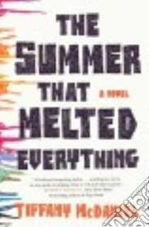 The Summer That Melted Everything libro in lingua di Mcdaniel Tiffany