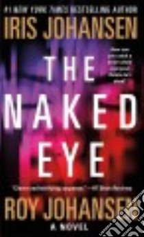 The Naked Eye libro in lingua di Johansen Iris, Johansen Roy