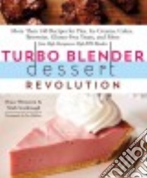 Turbo Blender Dessert Revolution libro in lingua di Scarbrough Mark, Weinstein Bruce