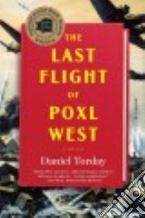 The Last Flight of Poxl West libro in lingua di Torday Daniel
