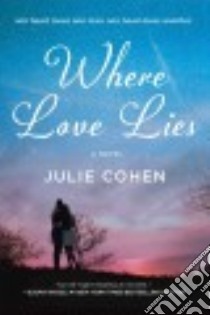 Where Love Lies libro in lingua di Cohen Julie