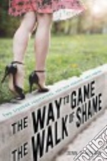 The Way to Game the Walk of Shame libro in lingua di Nguyen Jenn P.