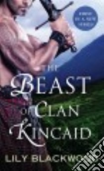 The Beast of Clan Kincaid libro in lingua di Blackwood Lily