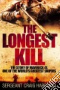 The Longest Kill libro in lingua di Harrison Craig