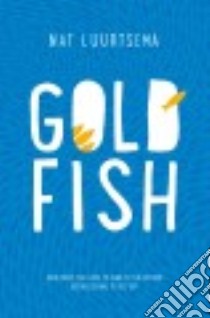 Goldfish libro in lingua di Luurtsema Nat