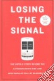 Losing the Signal libro in lingua di McNish Jacquie, Silcoff Sean