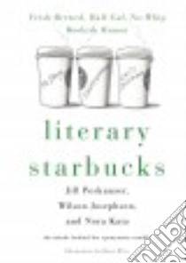 Literary Starbucks libro in lingua di Poskanzer Jill, Josephson Wilson, Katz Nora, Bliss Harry (ILT)