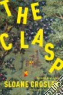 The Clasp libro in lingua di Crosley Sloane
