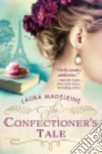 The Confectioner's Tale libro in lingua di Madeleine Laura
