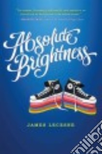 Absolute Brightness libro in lingua di Lecesne James