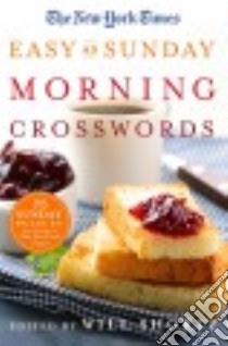 The New York Times Easy As Sunday Morning Crosswords libro in lingua di New York Times Company (COR), Shortz Will (EDT)