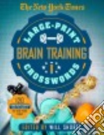 The New York Times Brain-Training Crosswords libro in lingua di Shortz Will (EDT)