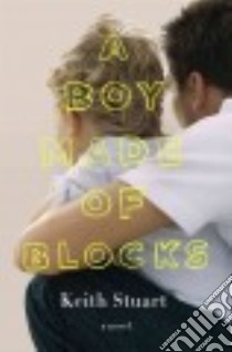 A Boy Made of Blocks libro in lingua di Stuart Keith