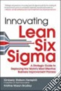 Innovating Lean Six Sigma libro in lingua di Watson-Hemphill Kimberly, Bradley Kristine Nissen