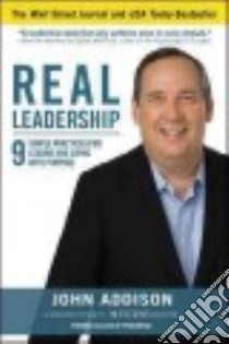 Real Leadership libro in lingua di Addison John, Mann John David (CON)
