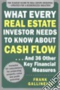 What Every Real Estate Investor Needs to Know About Cash Flow libro in lingua di Gallinelli Frank
