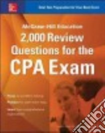 Mcgraw-hill Education 2,000 Review Questions for the Cpa Exam libro in lingua di Stefano Denise M., Surett Darrel
