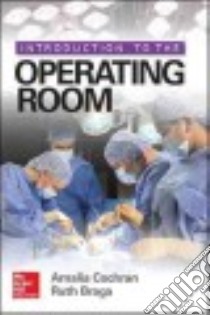 Introduction to the Operating Room libro in lingua di Cochran Amalia M.D. (EDT), Braga Ruth R.N. (EDT)
