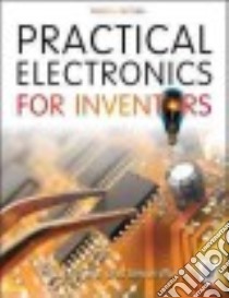 Practical Electronics for Inventors libro in lingua di Scherz Paul, Monk Simon