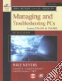 Mike Meyers' Comptia A+ Guide to Managing and Troubleshooting PCs libro in lingua di Meyers Mike
