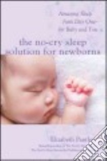 The No-cry Sleep Solution for Newborns libro in lingua di Pantley Elizabeth
