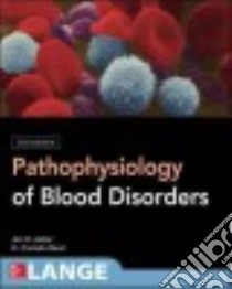 Lange Pathophysiology of Blood Disorders libro in lingua di Aster Jon C. M.D. Ph.D., Bunn H. Franklin M.D.