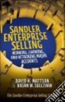 Sandler Enterprise Selling libro in lingua di Mattson David H., Sullivan Brian W.