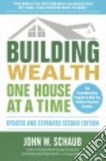 Building Wealth One House at a Time libro in lingua di Schaub John W.