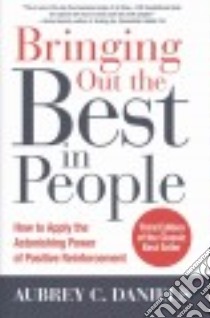Bringing Out the Best in People libro in lingua di Daniels Aubrey C.