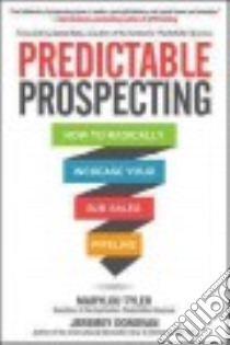 Predictable Prospecting libro in lingua di Tyler Marylou, Donovan Jeremey