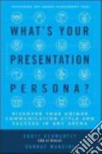 What's Your Presentation Persona? libro in lingua di Schwertly Scott, Mancini Sunday