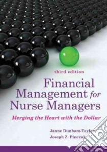 Financial Management for Nurse Managers libro in lingua di Dunham-Taylor Janne, Pinczuk Joseph Z.