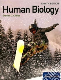 Human Biology libro in lingua di Chiras Daniel D.