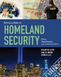 Introduction to Homeland Security libro in lingua di Oliver Willard M., Marion Nancy E., Hill Joshua B.