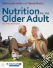 Nutrition for the Older Adult libro in lingua di Bernstein Melissa Ph.D., Munoz Nancy
