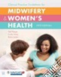 Clinical Practice Guidelines for Midwifery & Women's Health libro in lingua di Tharpe Nell L., Farley Cindy L. Ph.D., Jordan Robin G. Ph.D.