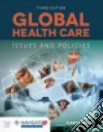 Global Healthcare libro in lingua di Holtz Carol Ph.D. R.N. (EDT)